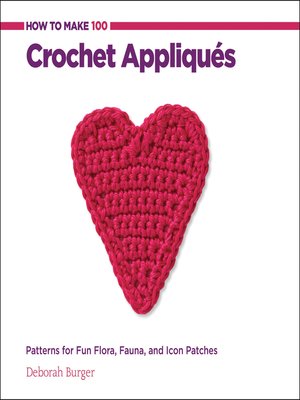 cover image of How to Make 100 Crochet Appliques